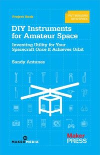 cover of the book DIY instruments for amateur space: inventing utility for your spacecraft once it achieves orbit