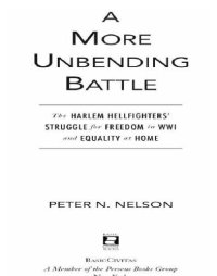 cover of the book A more unbending battle the Harlem Hellfighters' struggle for freedom in WWI and equality at home