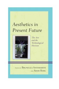 cover of the book Aesthetics in present future: the arts and the technological horizon