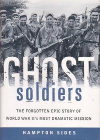 cover of the book Ghost soldiers: the epic account of World War II's greatest rescue mission