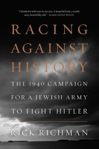 cover of the book Racing against history: the 1940 campaign for a Jewish army to fight Hitler