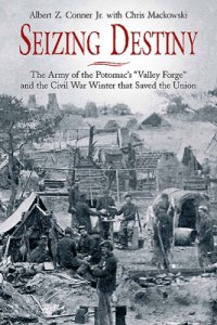 cover of the book Seizing destiny: the Army of the Potomac's ''Valley Forge''