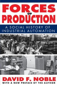 cover of the book Forces of production: a social history of industrial automation