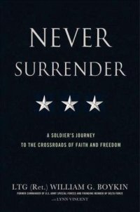 cover of the book Never Surrender: A Soldier's Journey to the Crossrowads of Faith and Freedom