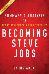 cover of the book Becoming Steve Jobs, the evolution of a reckless upstart into a visionary leader: summary & analysis of Brent Schlender and Rick Tetzeli