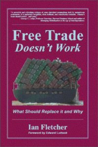 cover of the book Free trade doesn't work: what should replace it and why