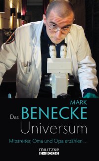 cover of the book Das Benecke-Universum: Mitstreiter, Oma und Opa erzaehlen