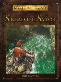 cover of the book Myths and Legends: Sinbad the Sailor