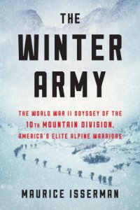 cover of the book The winter army: the World War II odyssey of the 10th Mountain Division, America's elite alpine warriors