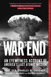 cover of the book War's end: an eyewitness account of America's last atomic mission