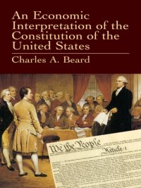 cover of the book An Economic Interpretation of the Constitution of the United States