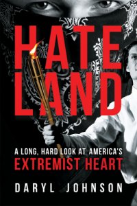 cover of the book Hateland: A Long, Hard Look at America's Extremist Heart