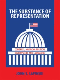 cover of the book The substance of representation: Congress, American political development, and lawmaking