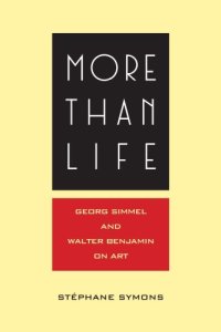 cover of the book More than Kife: Georg Simmel and Walter Benjamin on Art