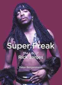 cover of the book Super freak: the life of Rick James