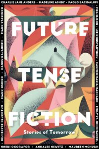 cover of the book Future Tense Fiction: Stories of Tomorrow