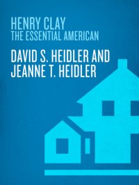 cover of the book Henry Clay: the essential American