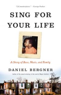 cover of the book Sing for your life: a story of race, music, and family