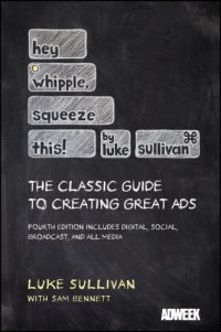 cover of the book Hey Whipple squeeze this!: the classic guide to creating great ads