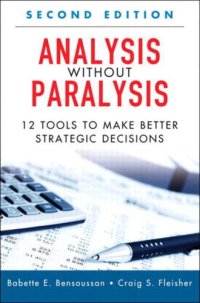 cover of the book Analysis Without Paralysis: 12 Tools to Make Better Strategic Decisions