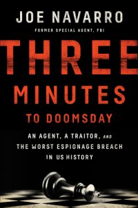 cover of the book Three minutes to doomsday: an agent, a traitor, and the worst espionage breach in US history