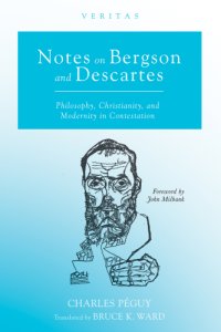 cover of the book Notes on Bergson and Descartes: Philosophy, Christianity, and modernity in contestation