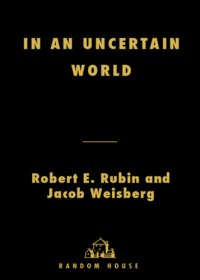 cover of the book In an uncertain world: tough choices from wall street to washington