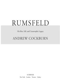 cover of the book Rumsfeld: his rise, fall, and catastrophic legacy