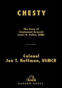 cover of the book Chesty: the story of Lieutenant General Lewis B. Puller, USMC