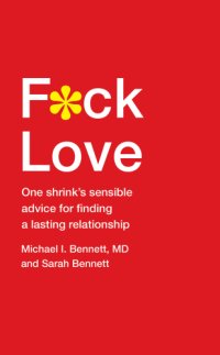 cover of the book F*ck love: one shrink's sensible advice for finding a lasting relationship