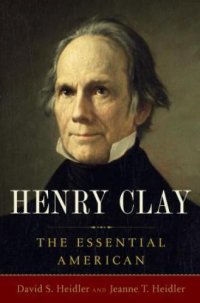 cover of the book Henry Clay the essential American