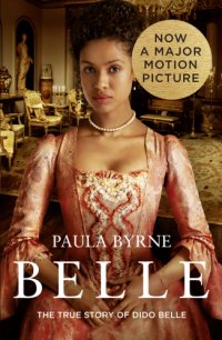 cover of the book Belle: the true story behind the movie: The True Story of Dido Belle