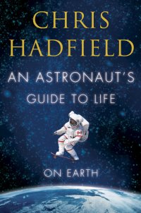 cover of the book An Astronaut's Guide to Life on Earth