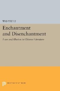 cover of the book Enchantment and Disenchantment: Love and Illusion in Chinese Literature