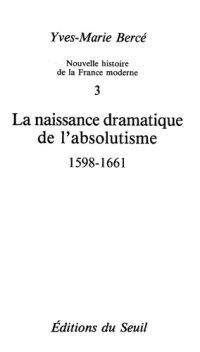 cover of the book La Naissance dramatique de l'absolutisme (1598-1661)