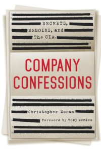 cover of the book Company confessions: secrets, memoirs, and the CIA