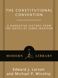 cover of the book The Constitutional Convention: a narrative history: from the notes of James Madison