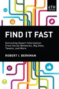 cover of the book Find It Fast: Extracting Expert Information From Social Networks, Big Data, Tweets, and More