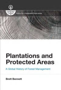 cover of the book Plantations and protected areas: a global history of forest management