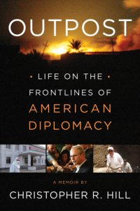 cover of the book Outpost: life on the frontlines of American diplomacy, a memoir