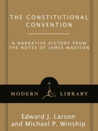 cover of the book The Constitutional Convention: A Narrative History from the Notes of James Madison