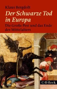 cover of the book Der Schwarze Tod in Europa: Die grosse Pest und das Ende des Mittelalters