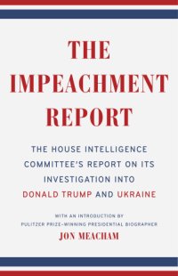 cover of the book The impeachment report the House Intelligence Committee's report on its investigation into Donald Trump and Ukraine