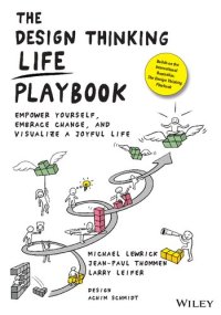 cover of the book The Design Thinking Life Playbook: Empower Yourself, Embrace Change, and Visualize a Joyful Life