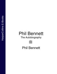 cover of the book PHIL BENNETT: The Autobiography