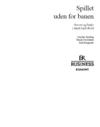 cover of the book Spillet uden for banen: succes og fiasko i dansk topfodbold