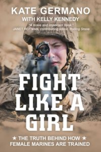 cover of the book Fight like a girl: the truth behind how female Marines are trained