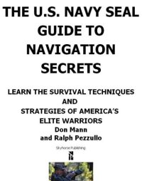 cover of the book The U.S. Navy SEAL guide to navigation secrets