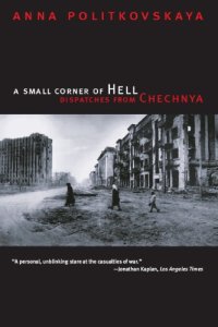 cover of the book A small corner of hell: dispatches from Chechnya