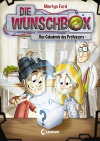 cover of the book Die Wunschbox 1 - Das Geheimnis des Professors